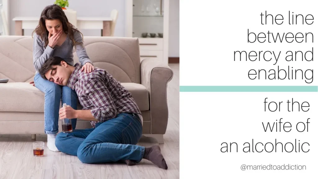 The Line Between Mercy and Enabling When You're Married to an Alcoholic